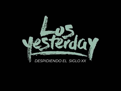 imagen Los Yesterday: Despidiendo El Siglo XX