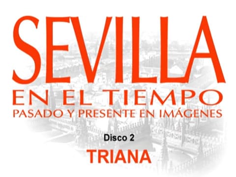 Sevilla En El Tiempo: Triana