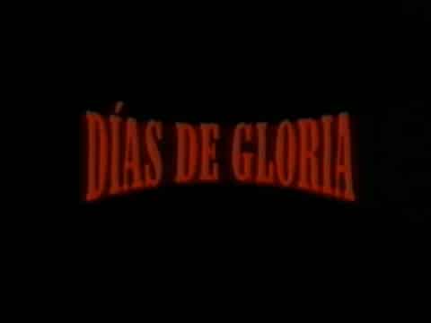 Días De Gloria