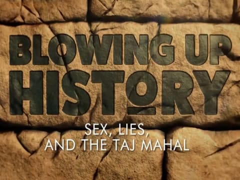 Desmontando La Historia: Sexo, Mentiras Y El Taj Mahal