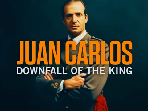 Juan Carlos: La Caída Del Rey
